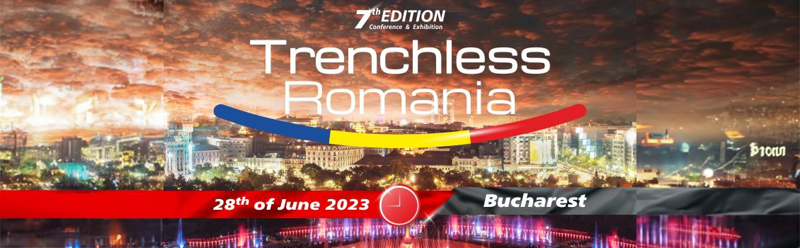 TRENCHLESS ROMANIA CONFERENCE & EXHIBITION, 7TH EDITION, 28 IUNIE